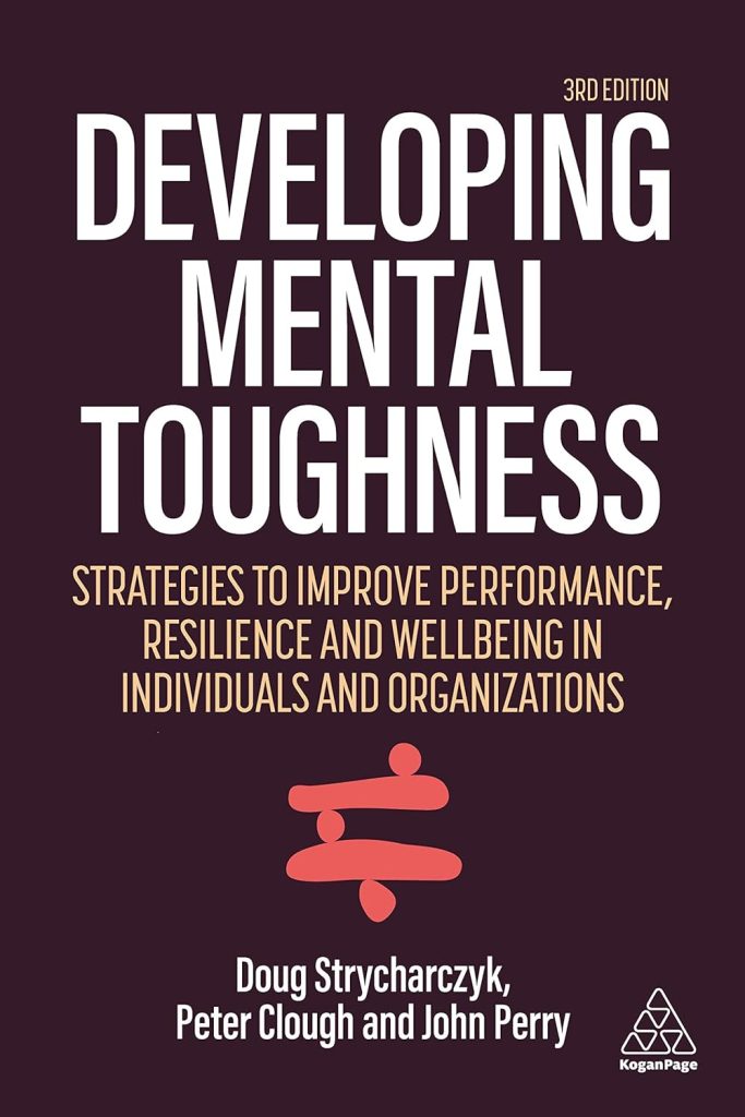 کتاب توسعه سرسختی ذهنی: استراتژی‌هایی برای بهبود عملکرد، تاب آوری و رفاه در افراد و سازمان‌ها